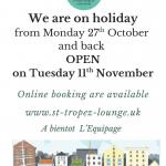 We are on holiday from 27th October back open 11th November